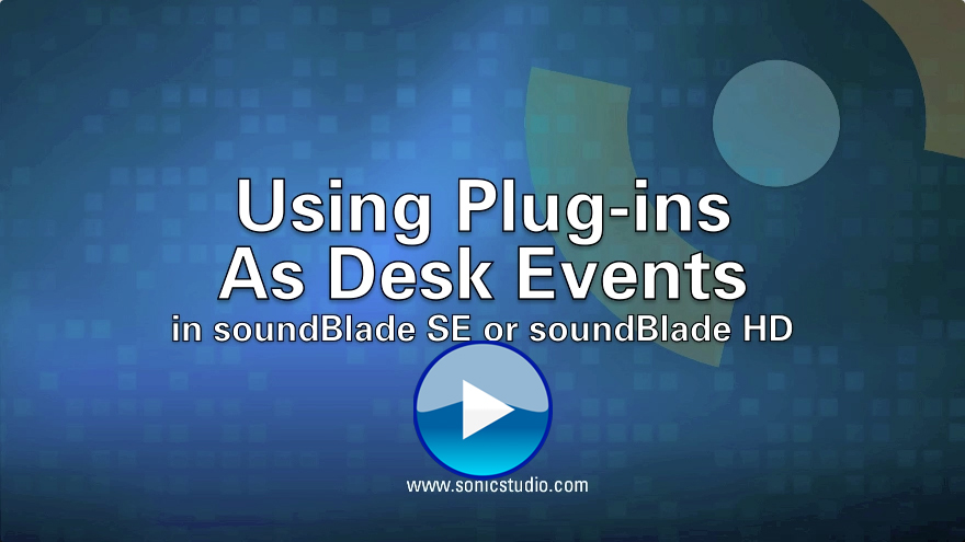 Using Plug-ins as Desk Events in soundBlade